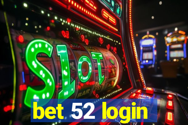 bet 52 login